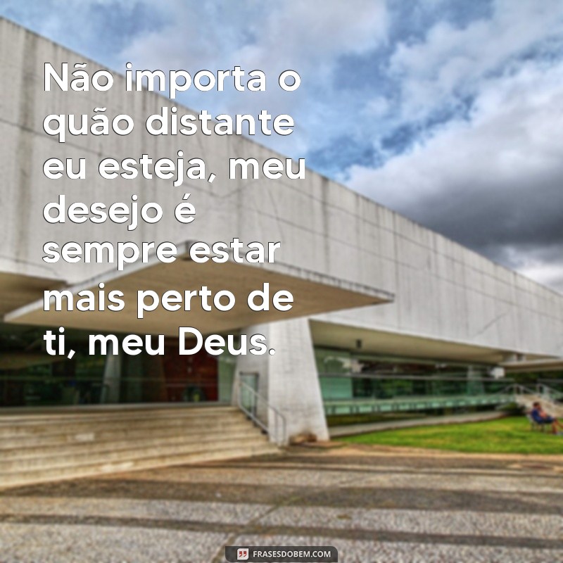 Descubra as mais emocionantes frases de devoção a Deus para se sentir mais perto Dele 