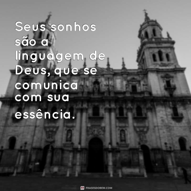 Frases Inspiradoras de Deus para Realizar Seus Sonhos 