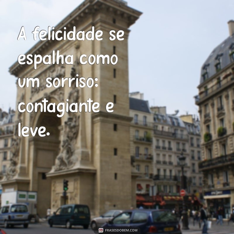 Frases Inspiradoras para Sorrir e Viver Melhor 