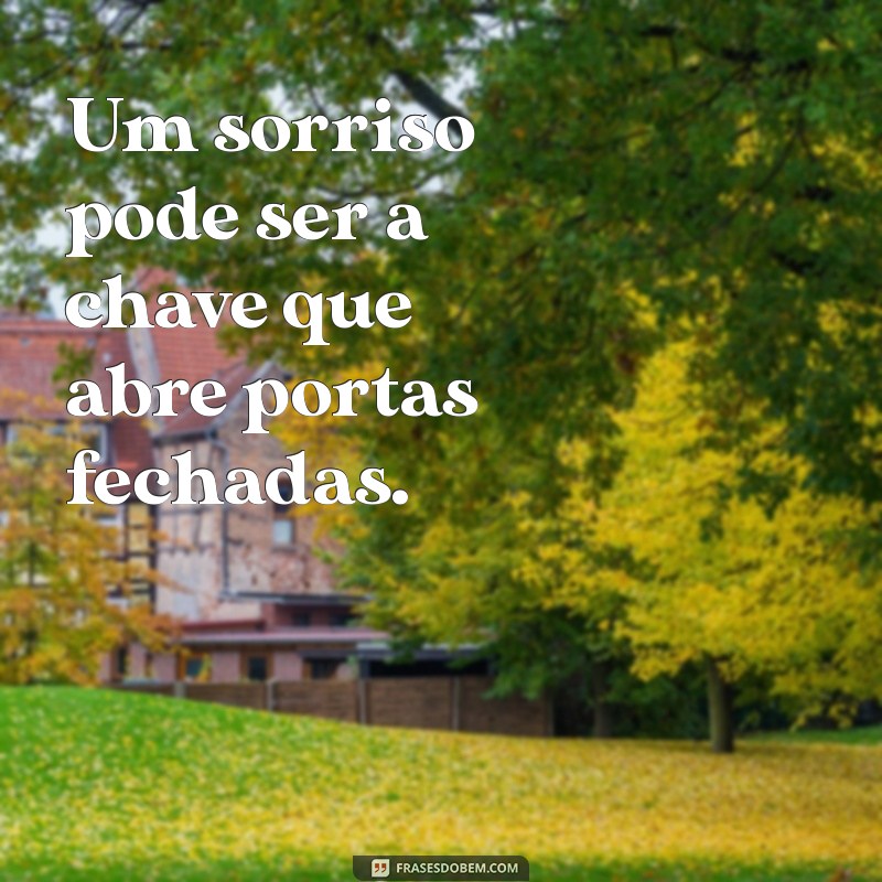 Frases Inspiradoras para Sorrir e Viver Melhor 