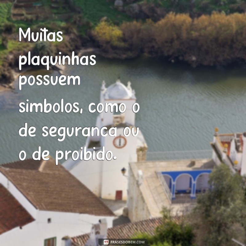 Descubra o Significado por Trás das Frases em Plaquinhas! 