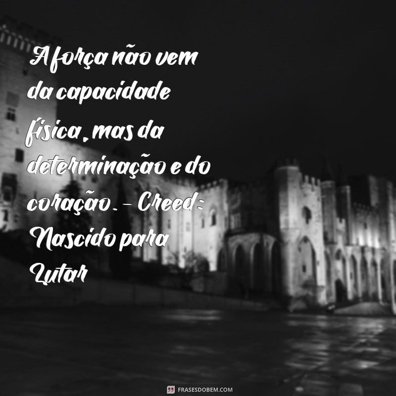 Descubra as melhores frases inspiradoras de filmes para transformar sua vida 