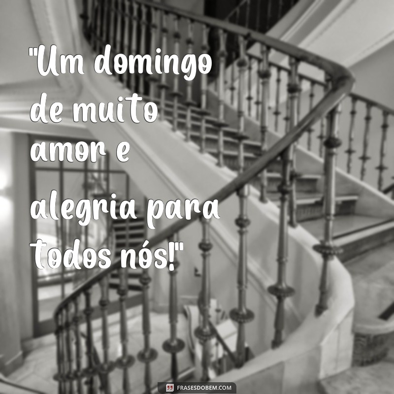 frases melhores do ano domingao 