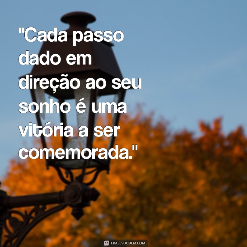 frases de conquista de um sonho 