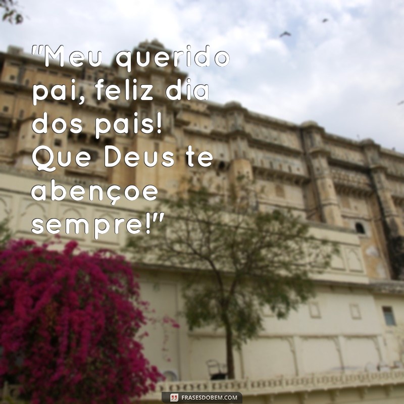 frases feliz dia dos pais evangelica 