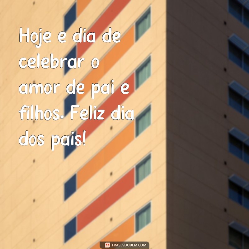 Descubra as melhores frases para celebrar o Dia dos Pais na fé evangélica 