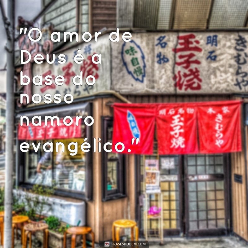 frases namoro evangelico 