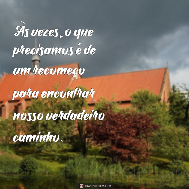 Frases Inspiradoras para Recomeçar: Renove sua Motivação e Transforme sua Vida 