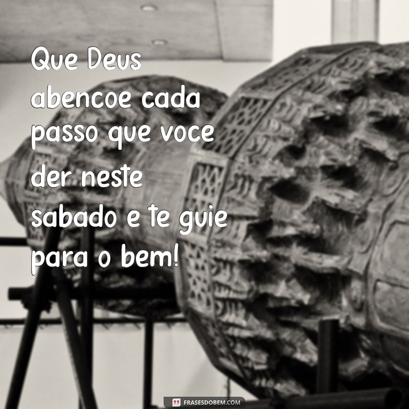 29 Frases Inspiradoras para um Sábado Abençoado por Deus 