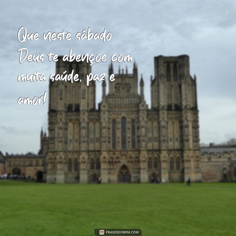 29 Frases Inspiradoras para um Sábado Abençoado por Deus 