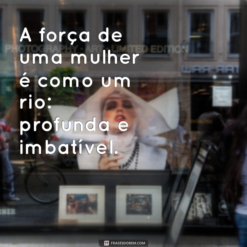 Frases Inspiradoras para Celebrar o Dia Internacional da Mulher 