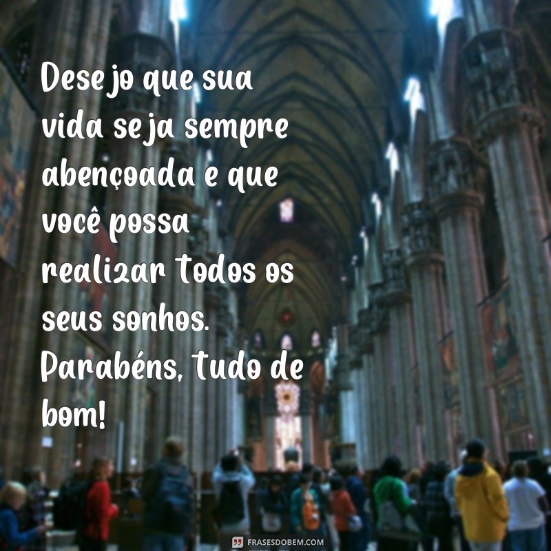 Descubra as melhores frases de parabéns para desejar tudo de bom! 