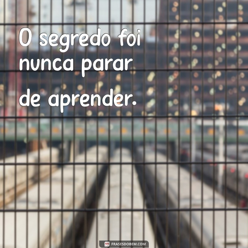 Frases Inspiradoras de Pessoas Bem-Sucedidas: Descubra o Segredo do Sucesso 