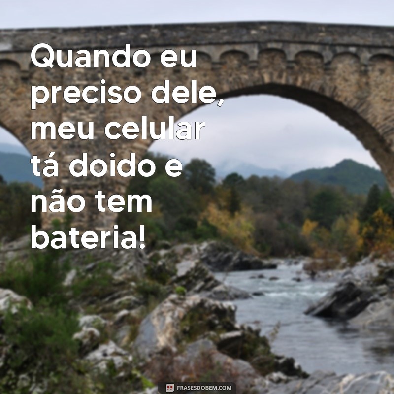 22 frases divertidas para usar no celular quando ele estiver doido 