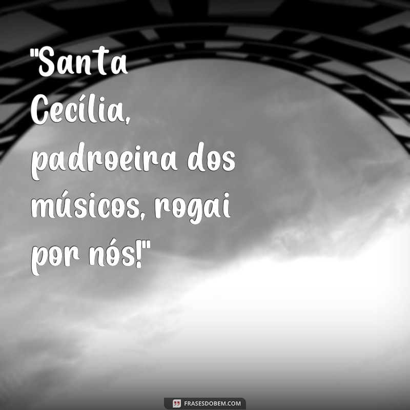 frases de santa cecília 