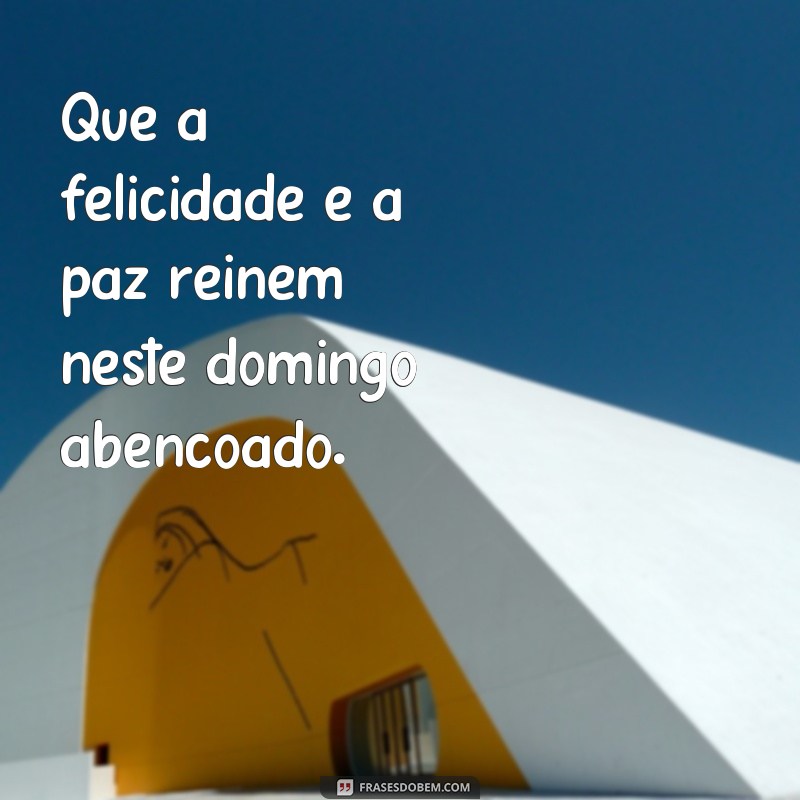 26 Frases Inspiradoras para um Domingo Perfeito - Aproveite ao Máximo seu Dia! 