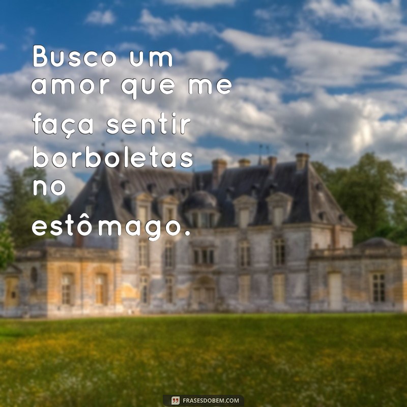 Encontre o amor perfeito: 223 frases inspiradoras para conquistar um relacionamento saudável 