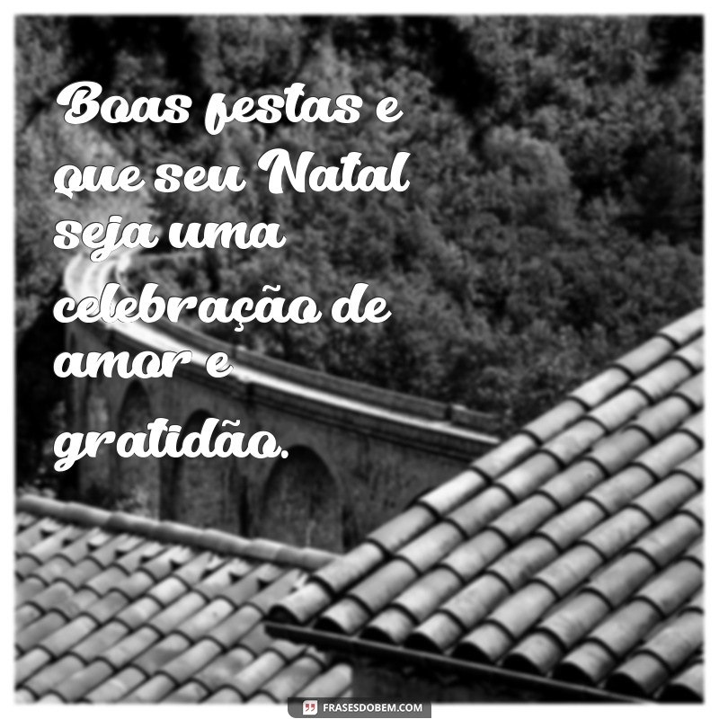 Encante seus clientes com frases curtas de boas festas! 