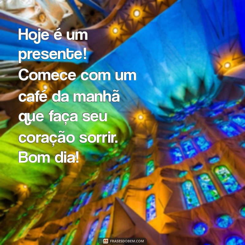 Frases Inspiradoras de Bom Dia para Acompanhar seu Café da Manhã 