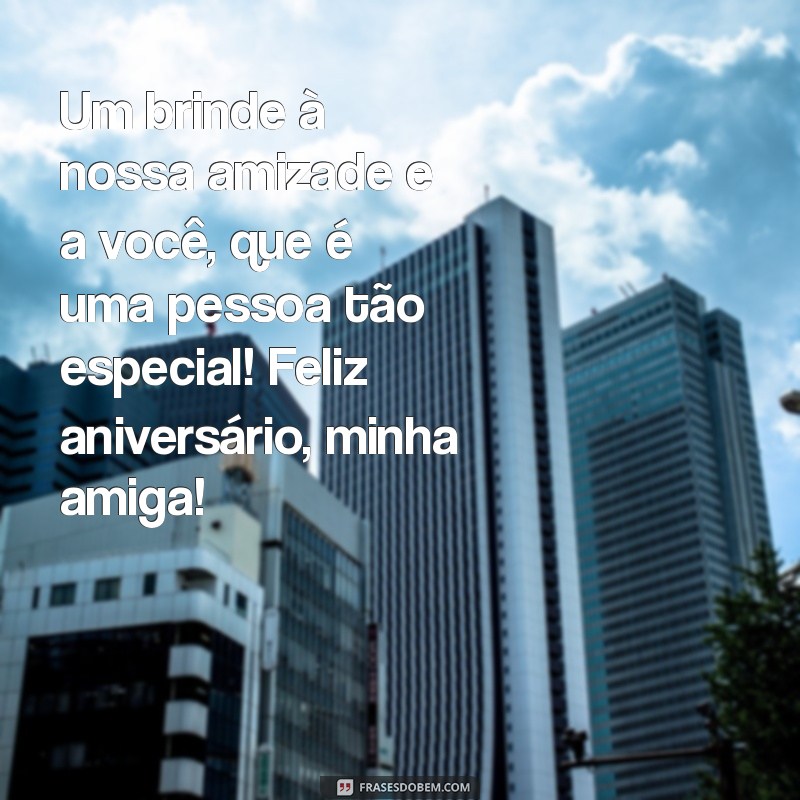 Frases Carinhosas de Aniversário para Celebrar a Amizade 