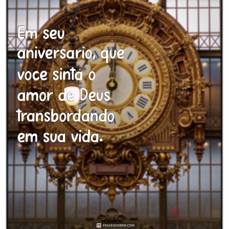 Frases Evangélicas Inspiradoras para Celebrar Aniversários com Fé e Amor 