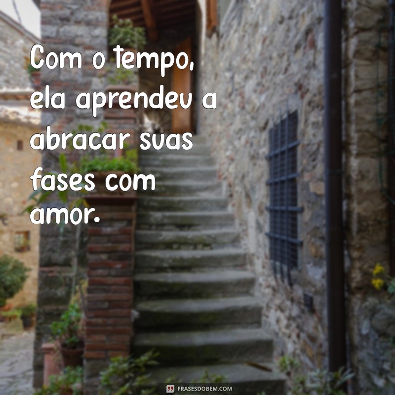 Frases Inspiradoras para Cada Fase da Vida da Mulher 