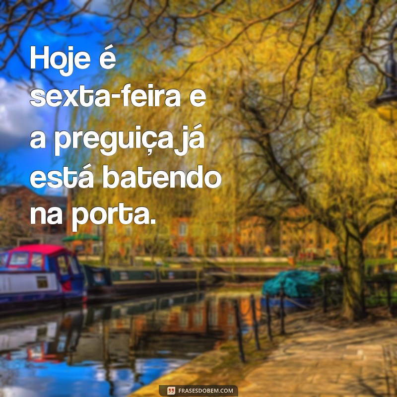 Descubra as melhores frases para celebrar a tão esperada sexta-feira! 