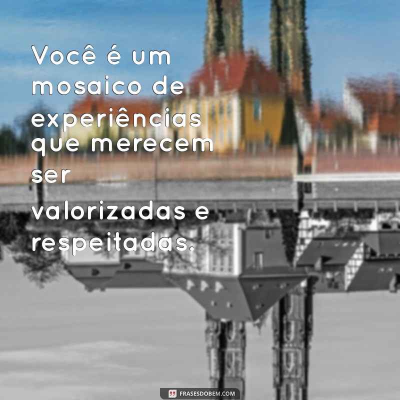 30 Frases Inspiradoras para Valorizar a Vida e as Pessoas ao Seu Redor 