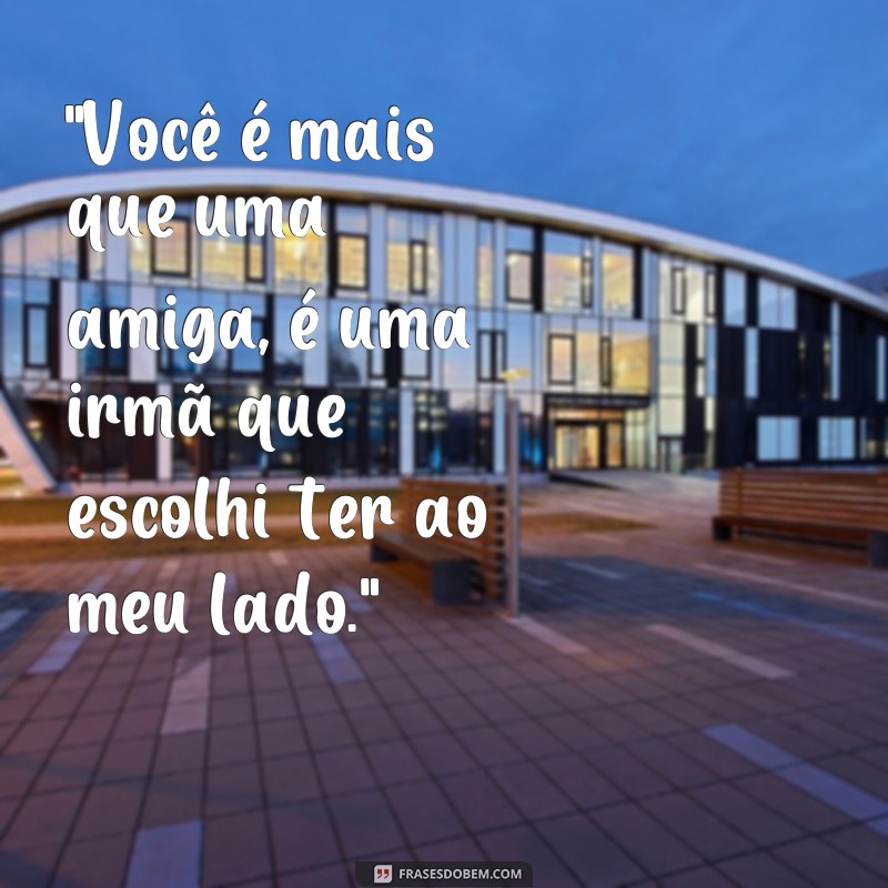 amiga frases de amizade verdadeira 