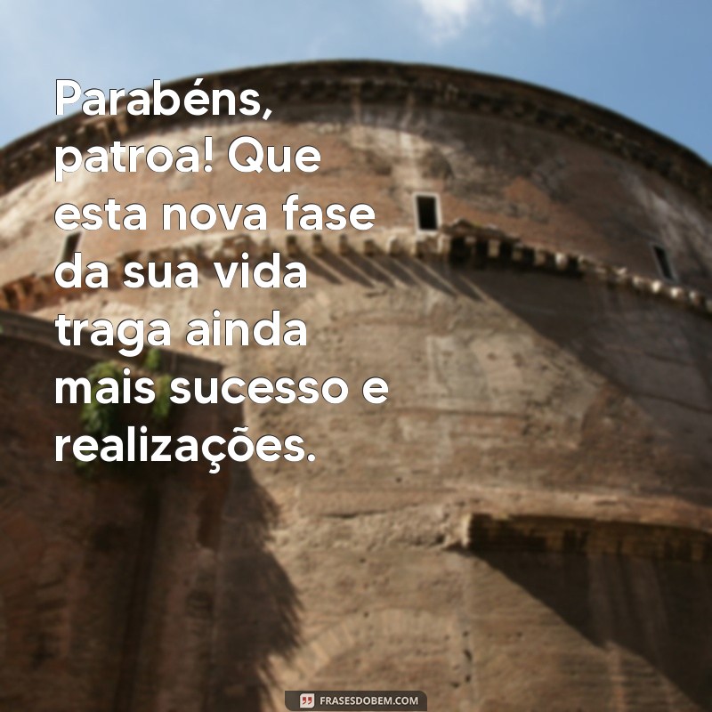 Frases Criativas e Inspiradoras para Parabenizar sua Patroa no Aniversário 