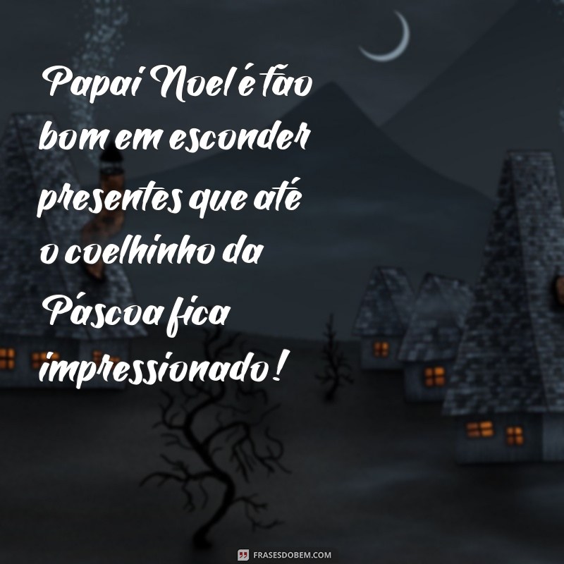 Descubra as frases mais engraçadas do Papai Noel para alegrar o Natal 