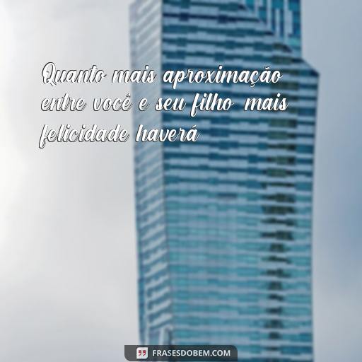 Como usar Frases Indiretas para Conviver com Mães que Não Cuidam dos Filhos Quanto mais aproximação entre você e seu filho, mais felicidade haverá.