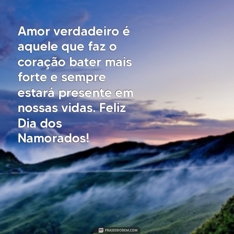 Descubra as melhores frases para celebrar o Dia dos Namorados com amor e felicidade 