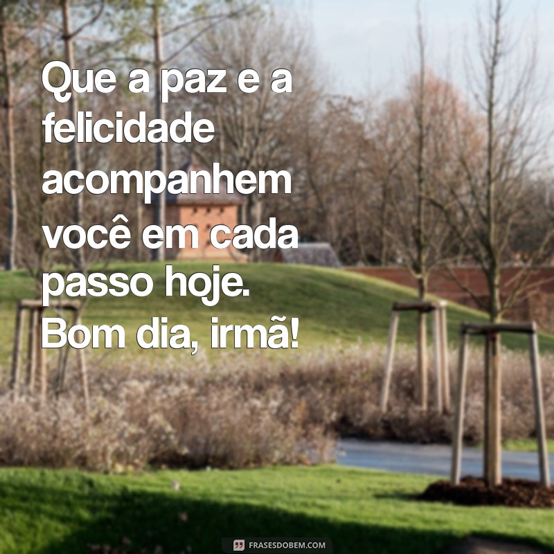 Melhores Frases de Bom Dia para Encantar sua Irmã 