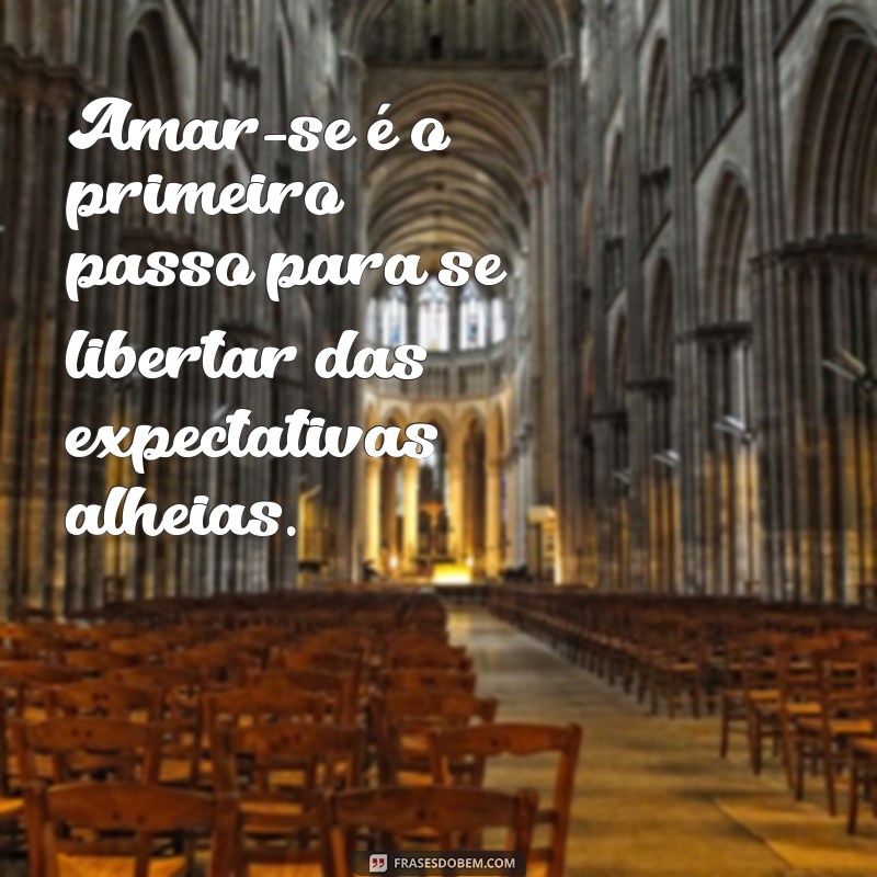 Frases Inspiradoras de Amor Próprio para Brilhar no Instagram 