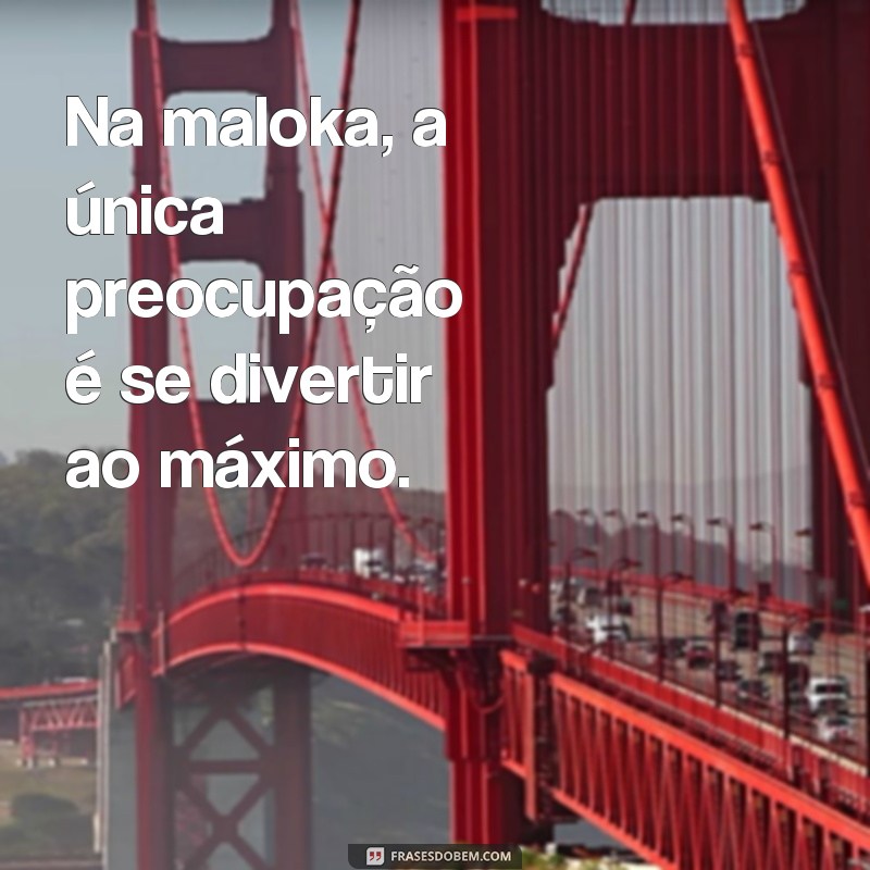 Descubra as melhores frases para o recado do WhatsApp de maloka e arrase nas conversas! 