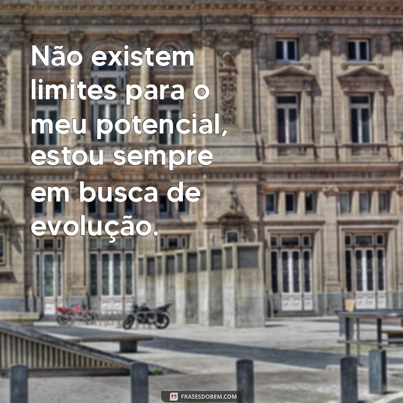 Descubra as melhores frases para se inspirar e evoluir a cada dia! 