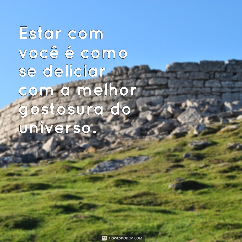 Descubra as melhores frases de gostosura para adoçar seu dia! 