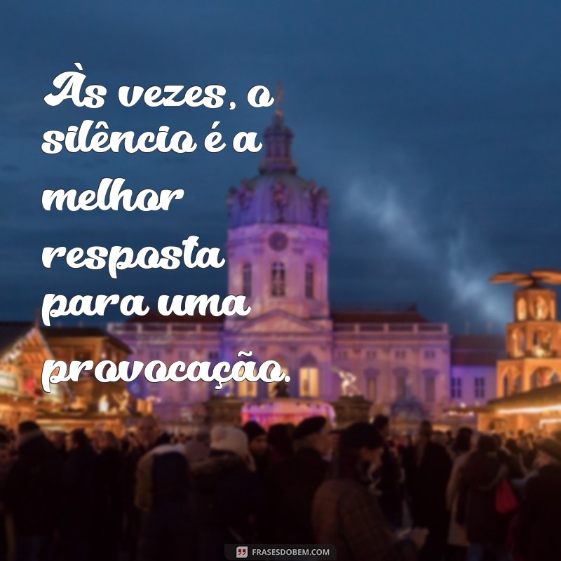 Descubra as melhores frases sobre o poder do silêncio 