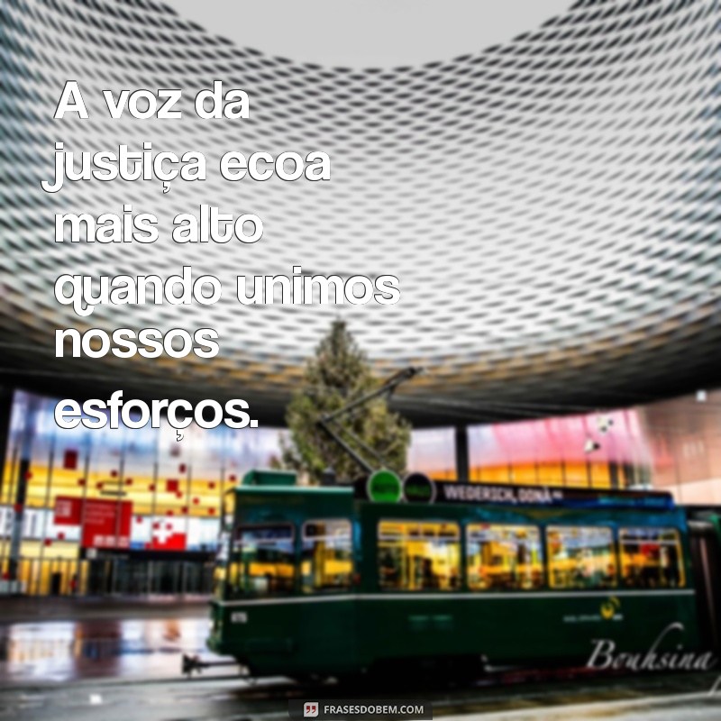 Frases Inspiradoras sobre Justiça: Reflexões para um Mundo Mais Justo 