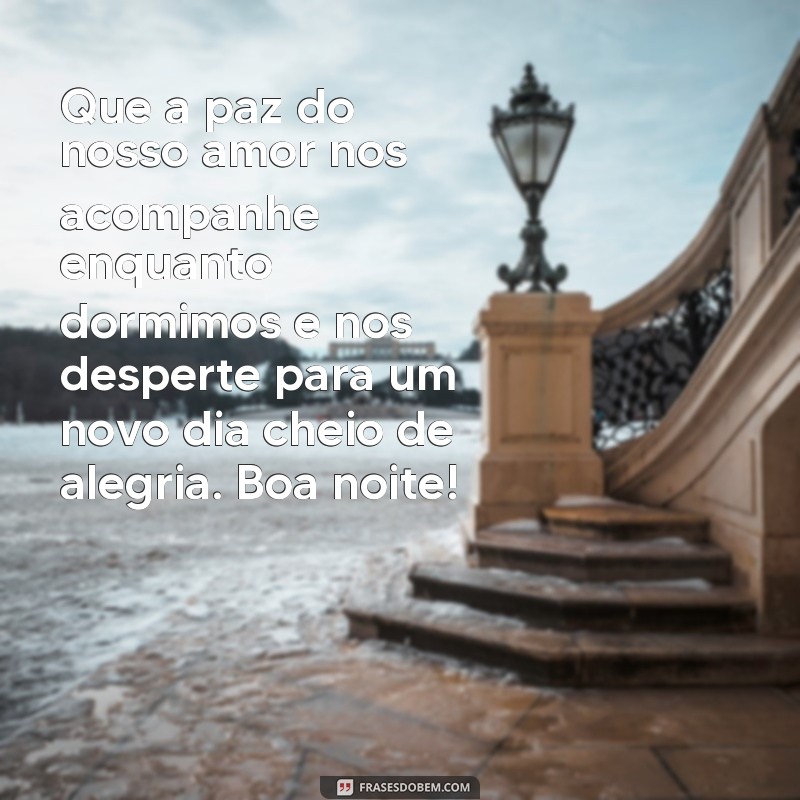 Encante sua noite com amor e carinho: confira as melhores frases de boa noite! 