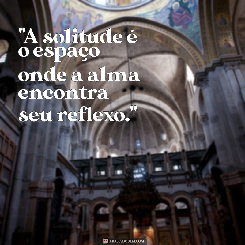 frases de solitude 