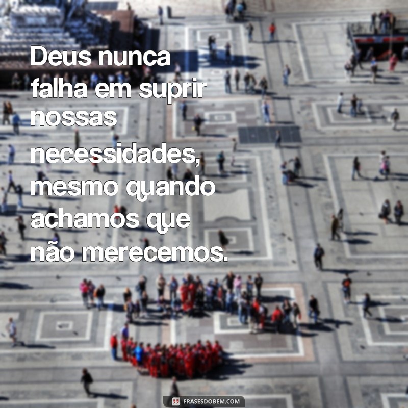 Descubra as mais poderosas frases de fé: Deus nunca falha 