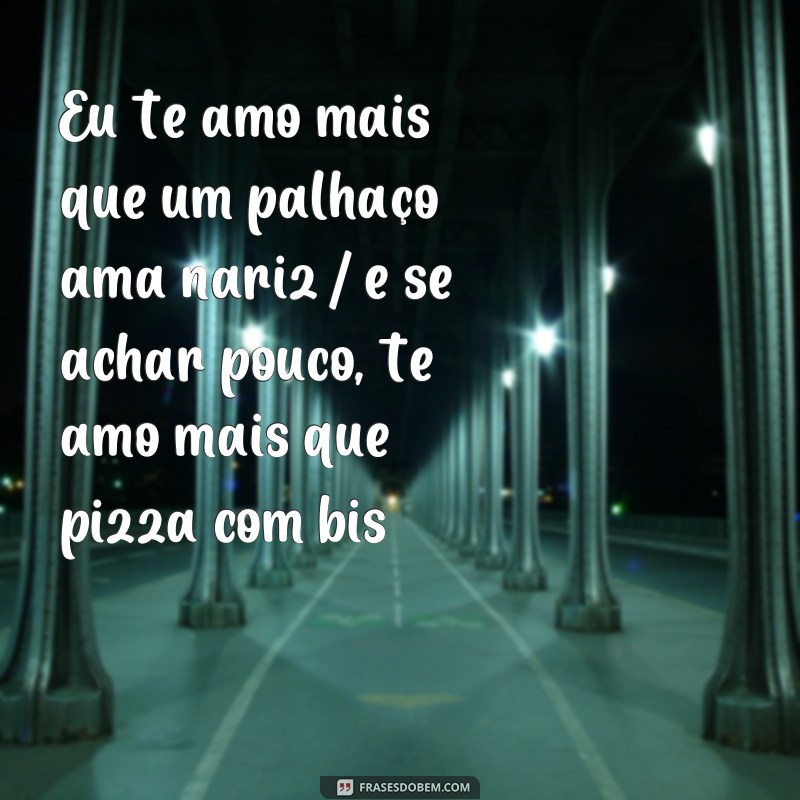 Descubra as melhores frases de amor engraçadas com rimas para alegrar o seu dia! 