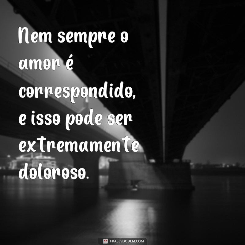 Conheça as frases mais impactantes sobre o lado sombrio do amor 