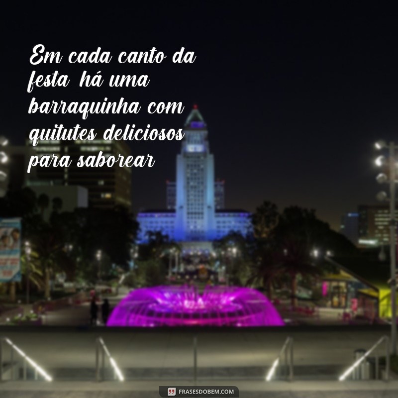 Descubra as melhores frases para celebrar a festa junina em grande estilo! 