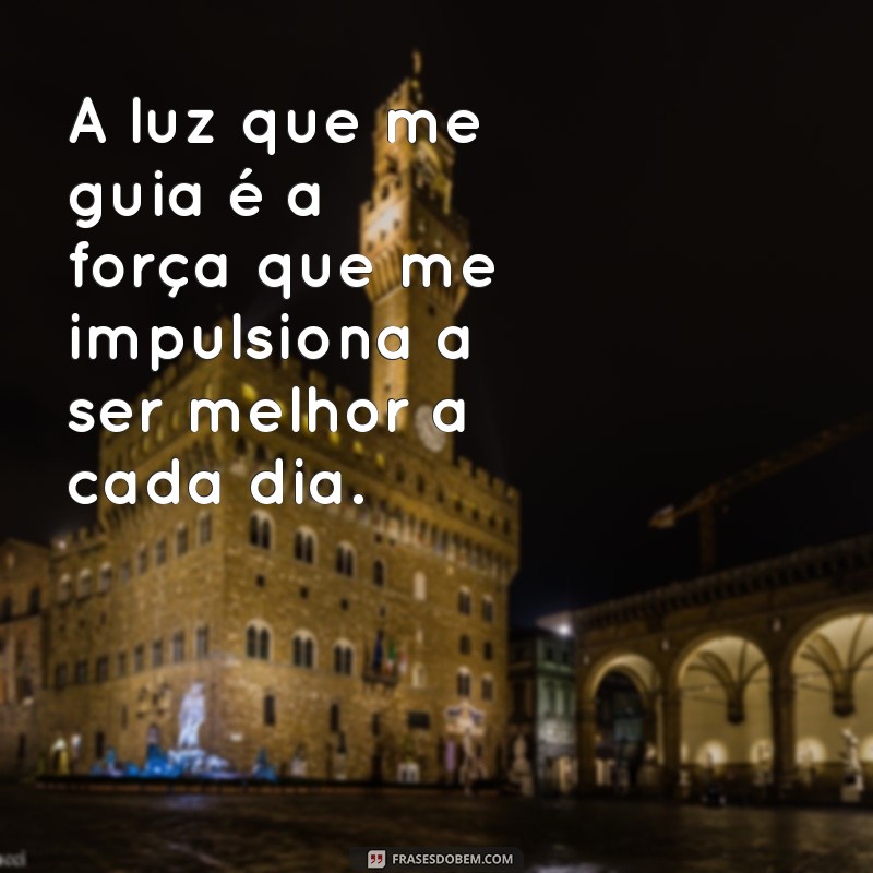 Frases Inspiradoras: A Luz que Guia sua Caminhada 