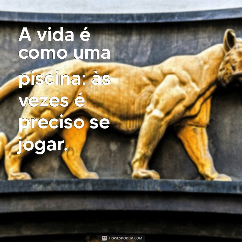 Frases Inspiradoras para Acompanhar Suas Fotos na Piscina 