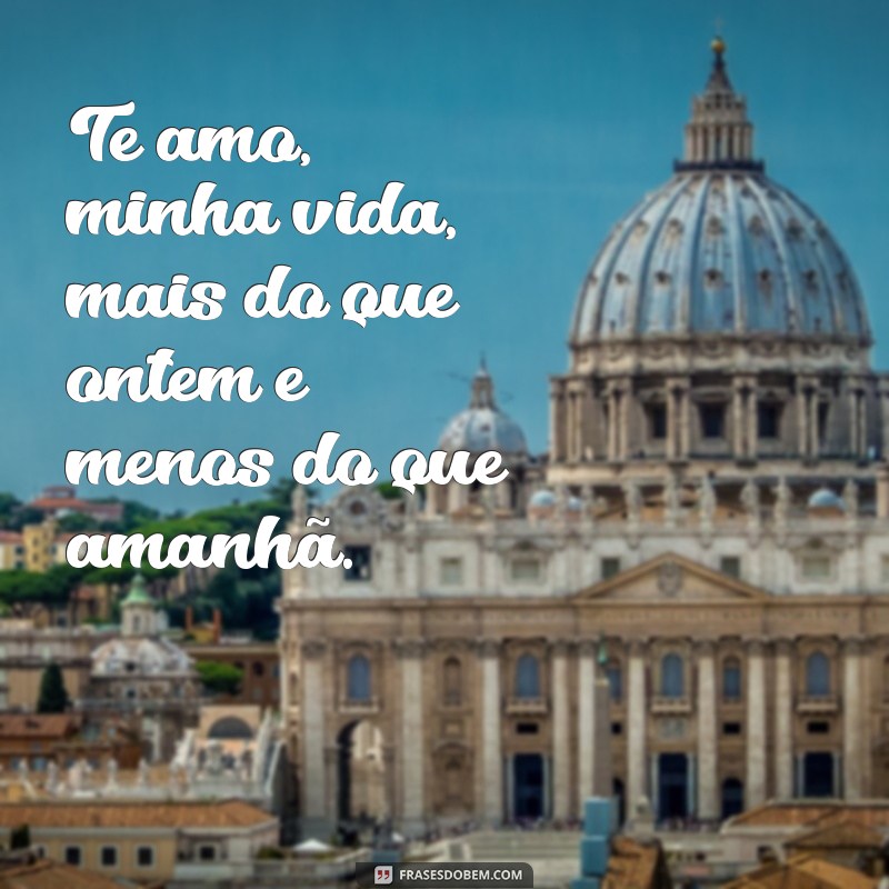 Frases Românticas: Declare Seu Amor com Te Amo, Minha Vida 