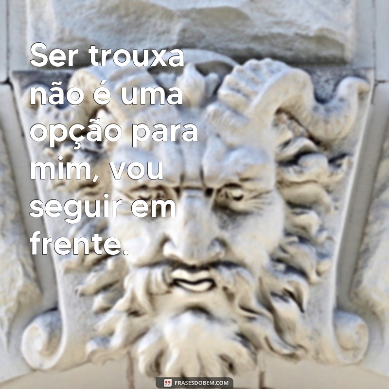 Frases para superar o cansaço de ser trouxa: descubra como se libertar 